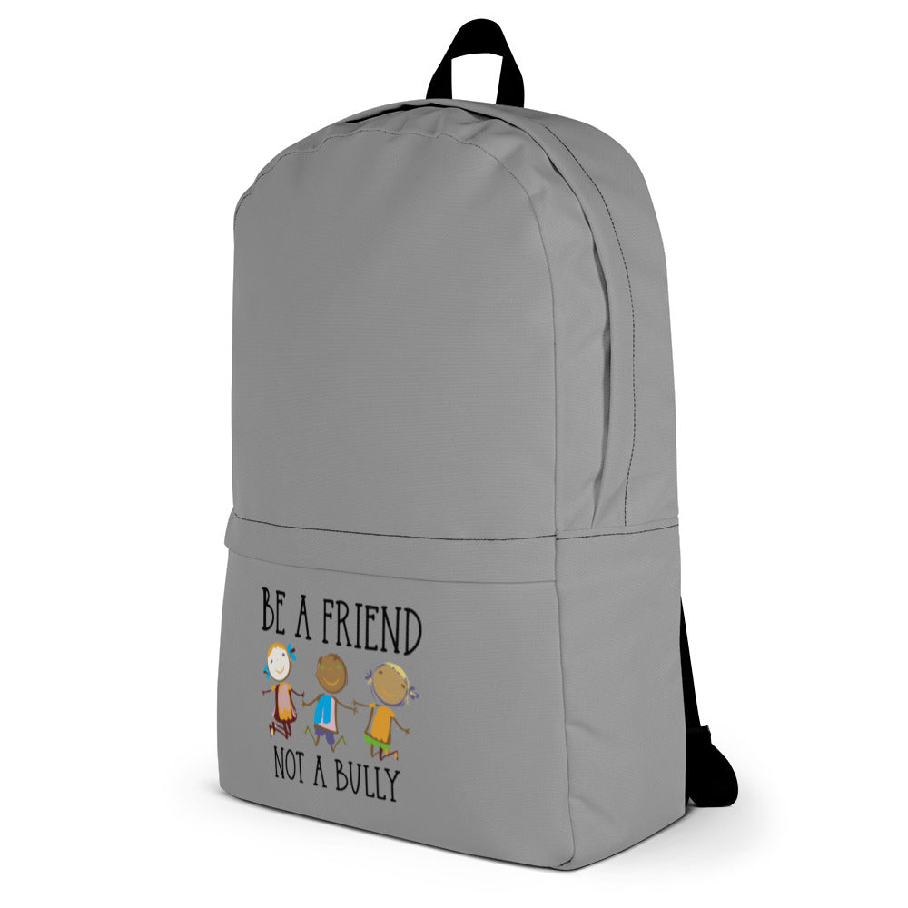 Be A Friend Not A Bully Backpack