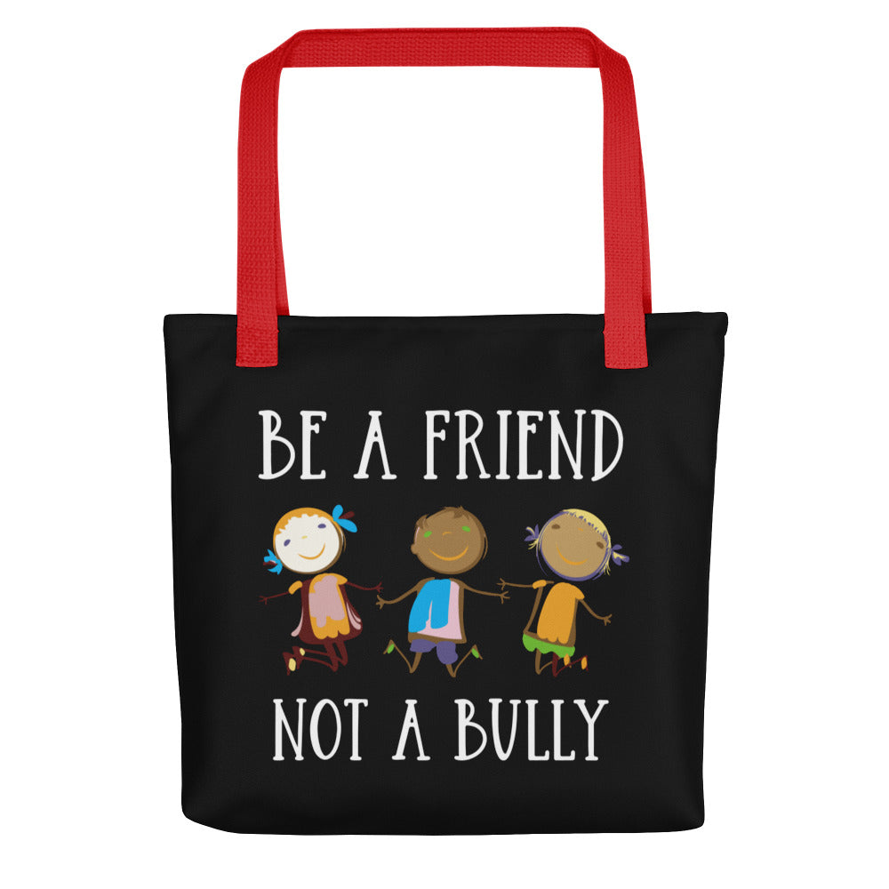 Be A Friend Not A Bully Tote