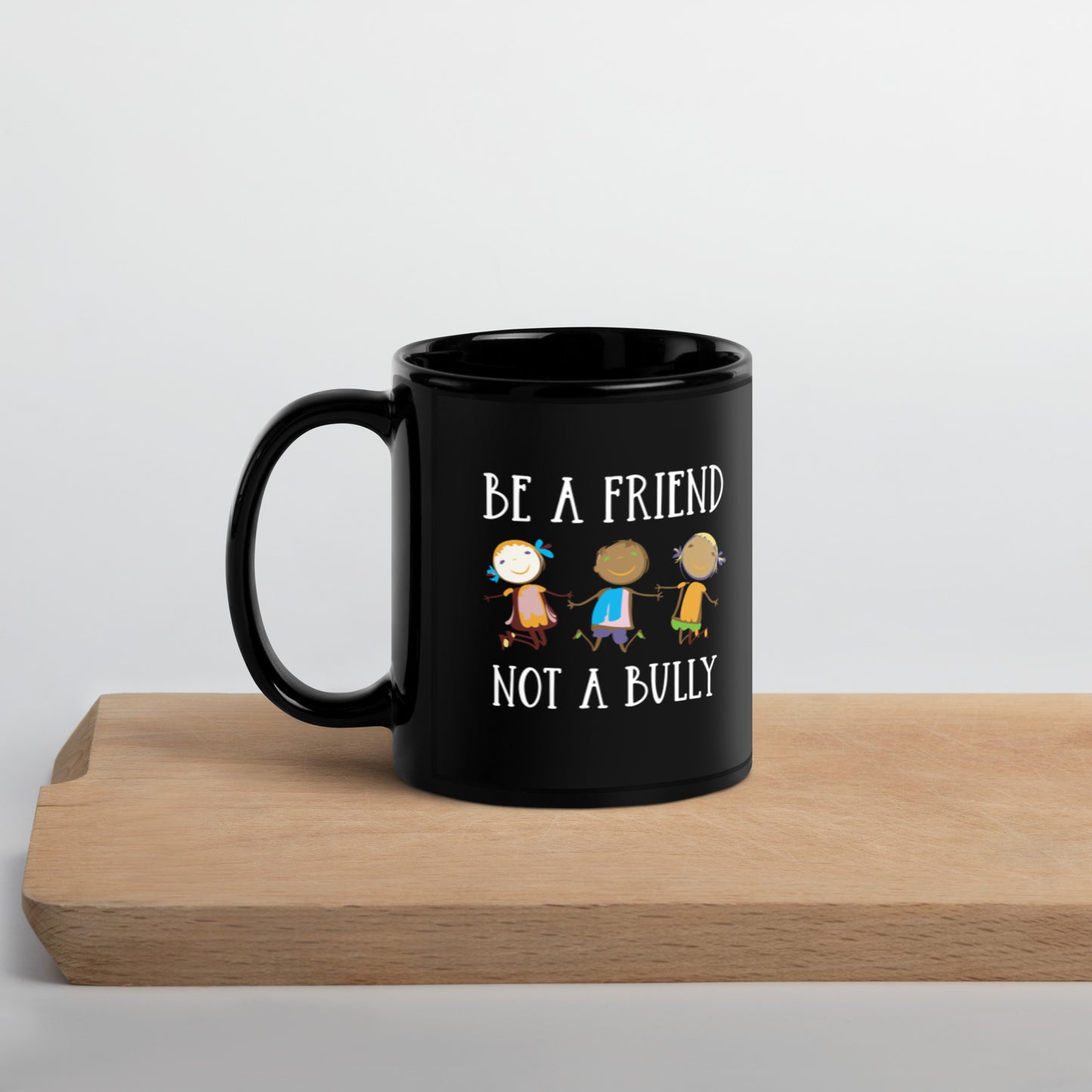 Be A Friend Not A Bully Black Glossy Mug
