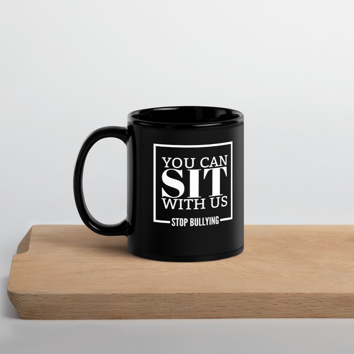 You Can Sit With Us Stop Bullying Black Glossy Mug