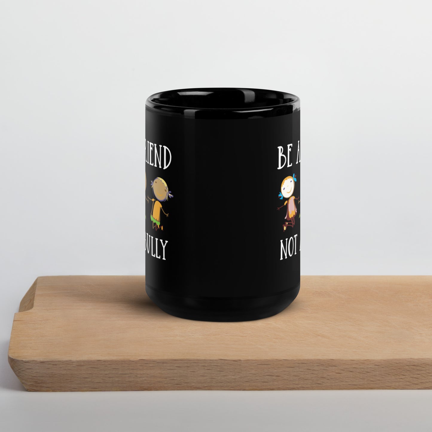 Be A Friend Not A Bully Black Glossy Mug