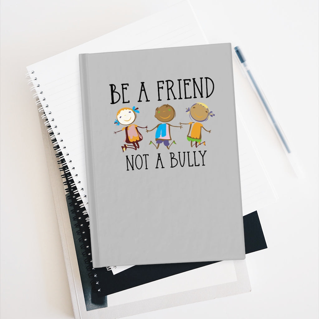 Be A Friend Not A Bully Journal (Slate) - Ruled Line