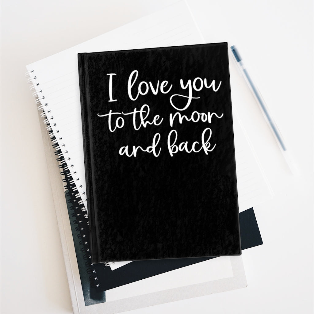 I Love You To The Moon And Back Journal (Black) - Ruled Line