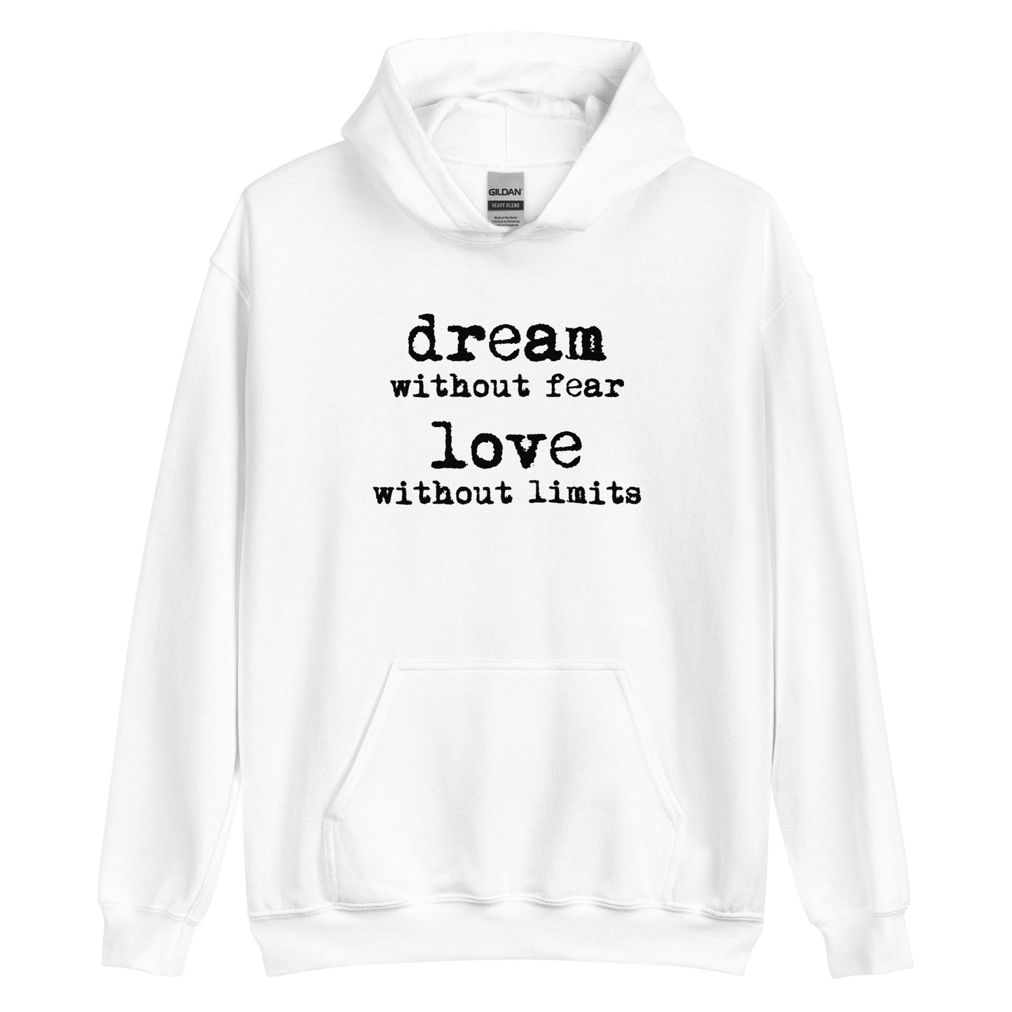 Dream Without Fear Love Without Limits Unisex Hoodie