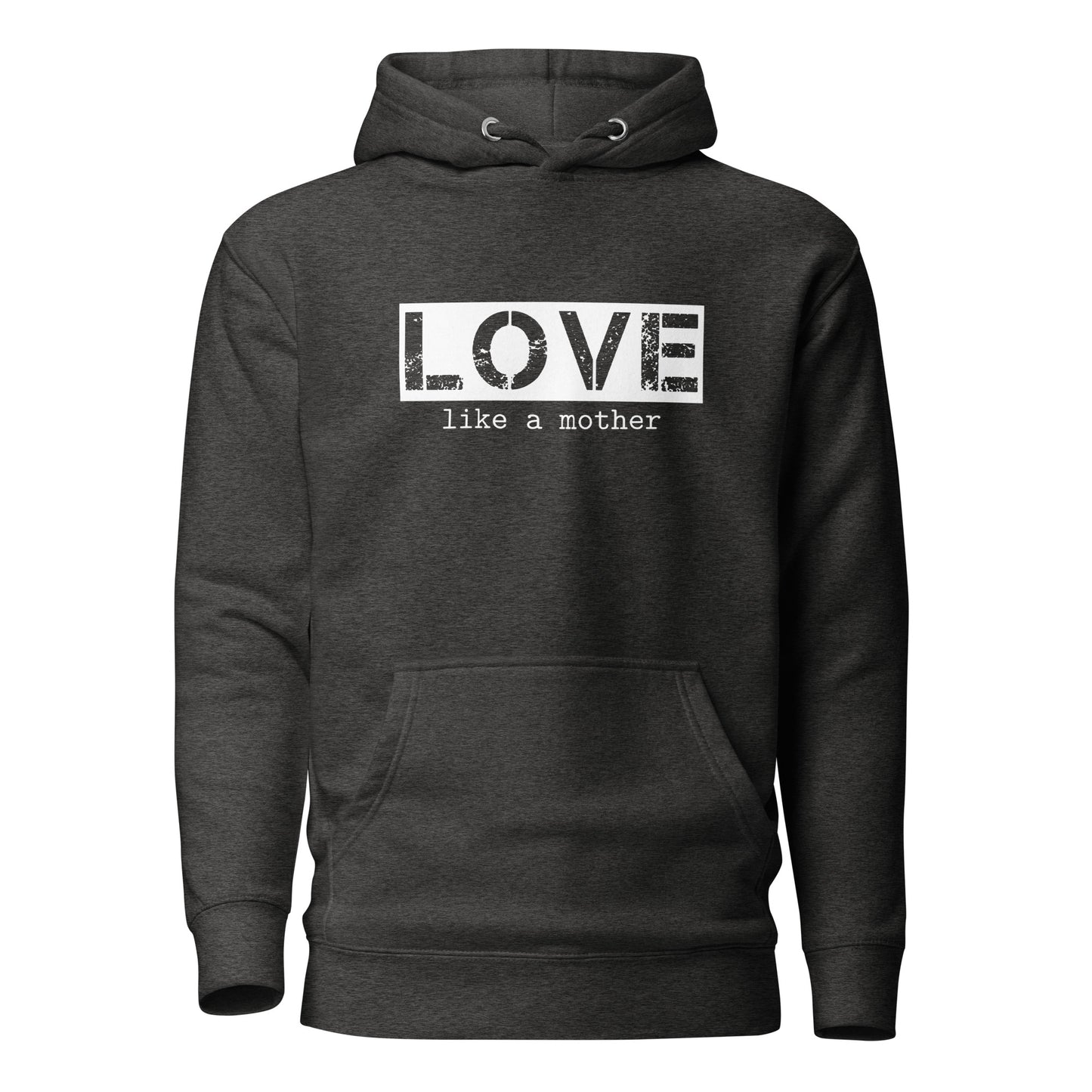 Love Like a Mother Unisex Hoodie