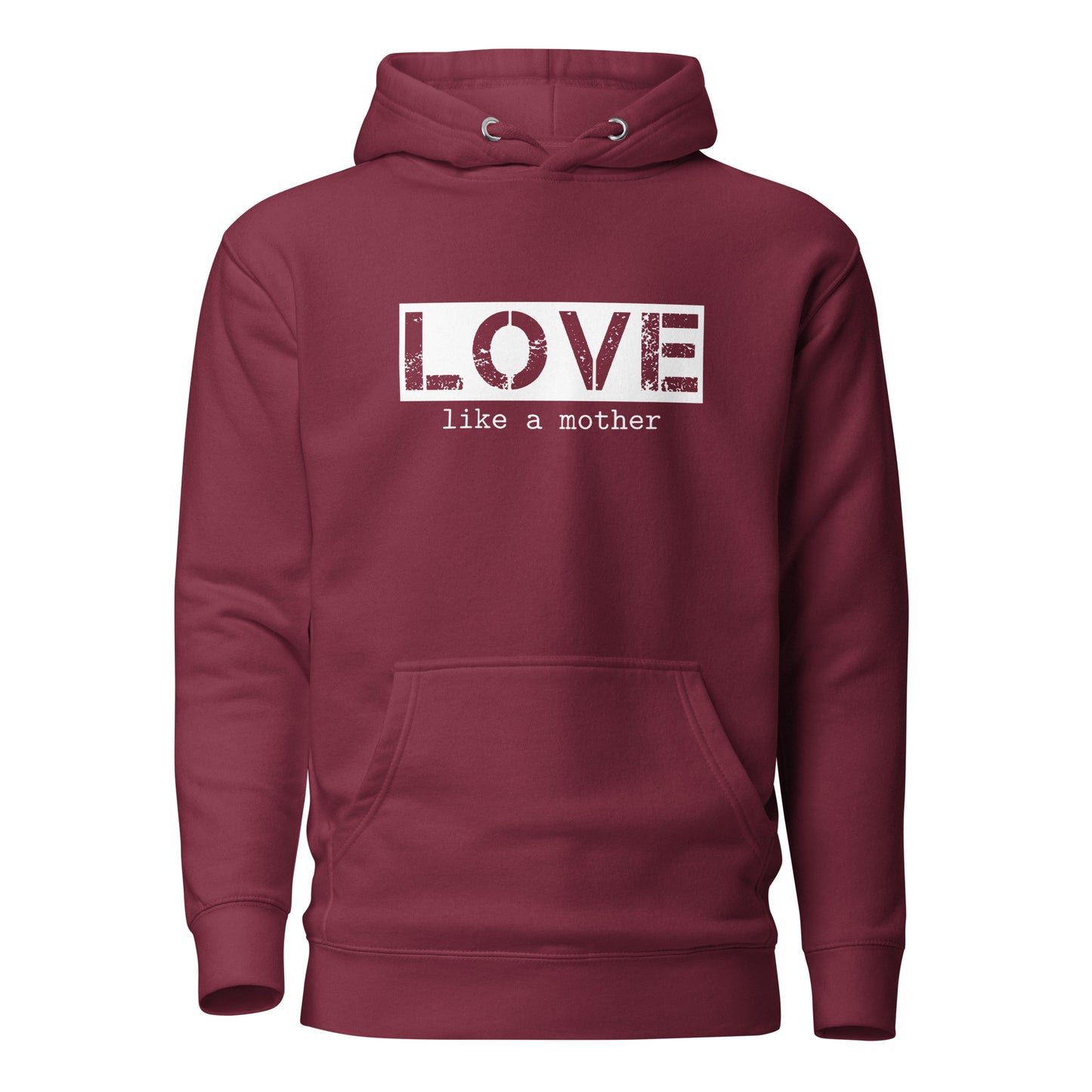 Love Like a Mother Unisex Hoodie