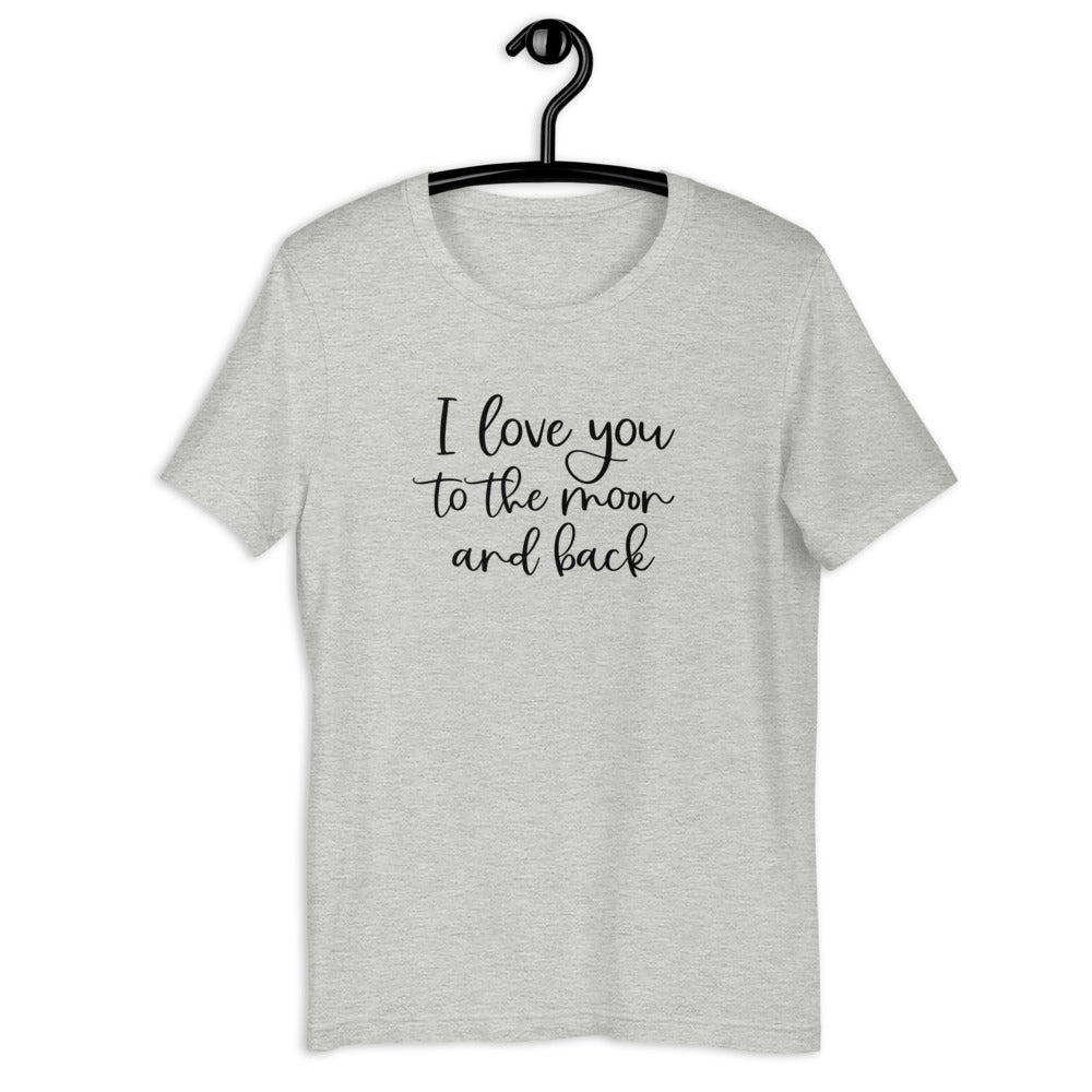 I Love You To The Moon and Back Short Sleeve Tee