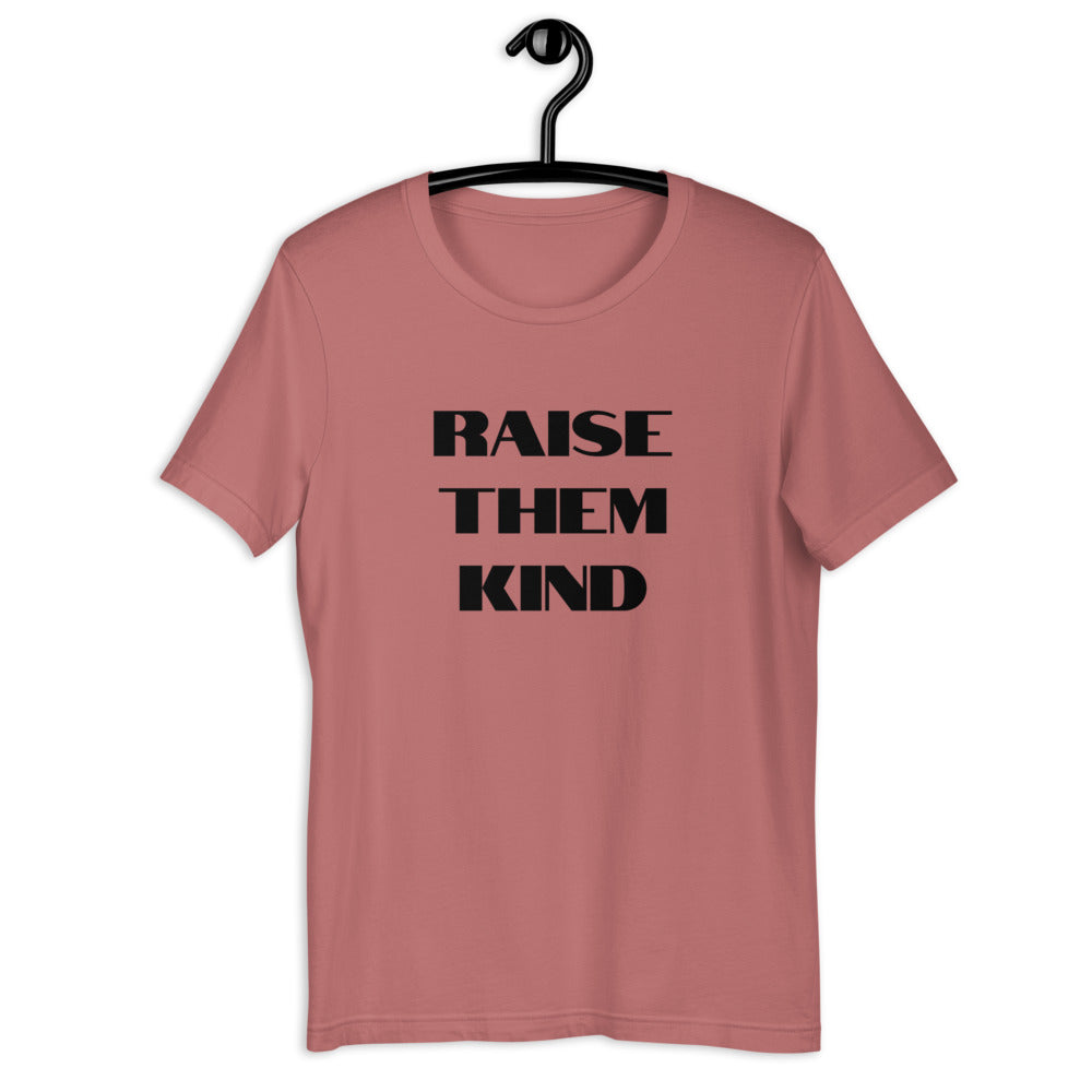 Raise Them Kind Short Sleeve Unisex Tee