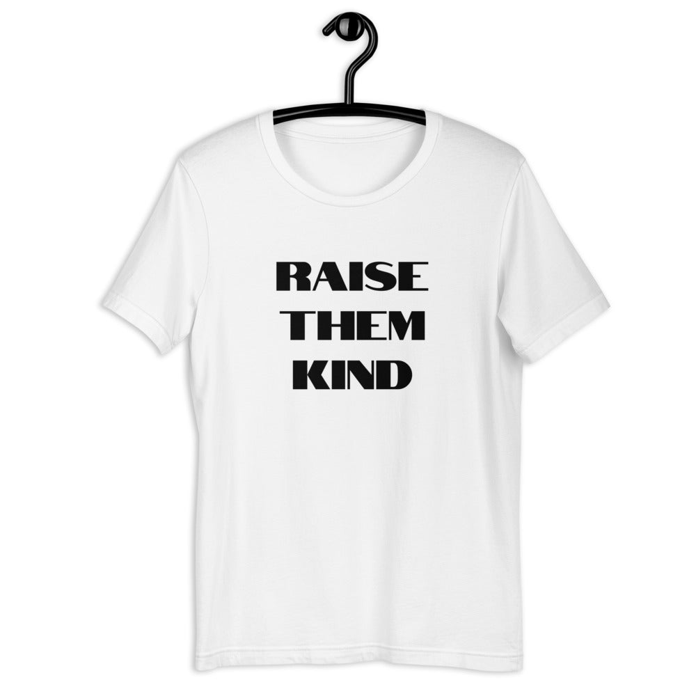 Raise Them Kind Short Sleeve Unisex Tee