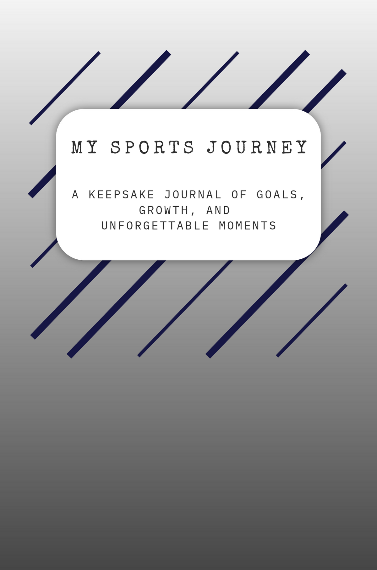 My Sports Journey – A Keepsake Journal of Goals, Growth, and Unforgettable Moments