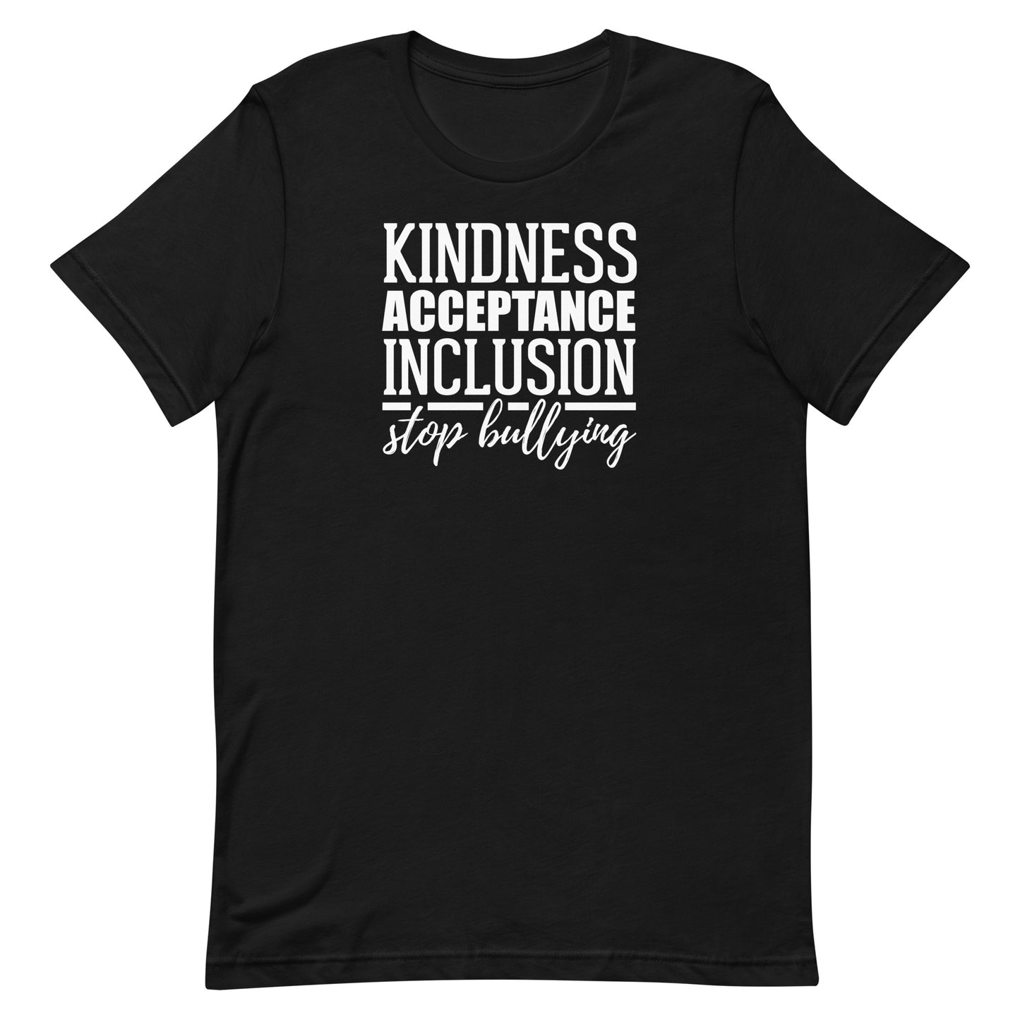 Kindness Acceptance Inclusion Stop Bullying Adult Unisex Tee
