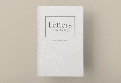 Letters to My Little Boy – A Mother’s Keepsake Journal of Love, Life & Legacy