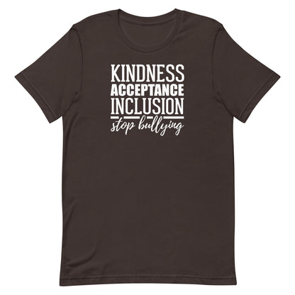 Kindness Acceptance Inclusion Stop Bullying Adult Unisex Tee
