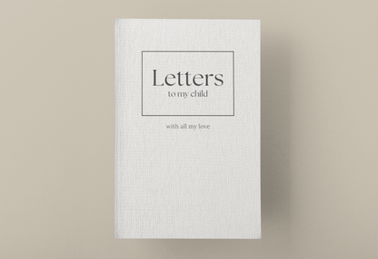 Letters to My Child – A Mother’s Keepsake Journal of Love, Life, and Legacy