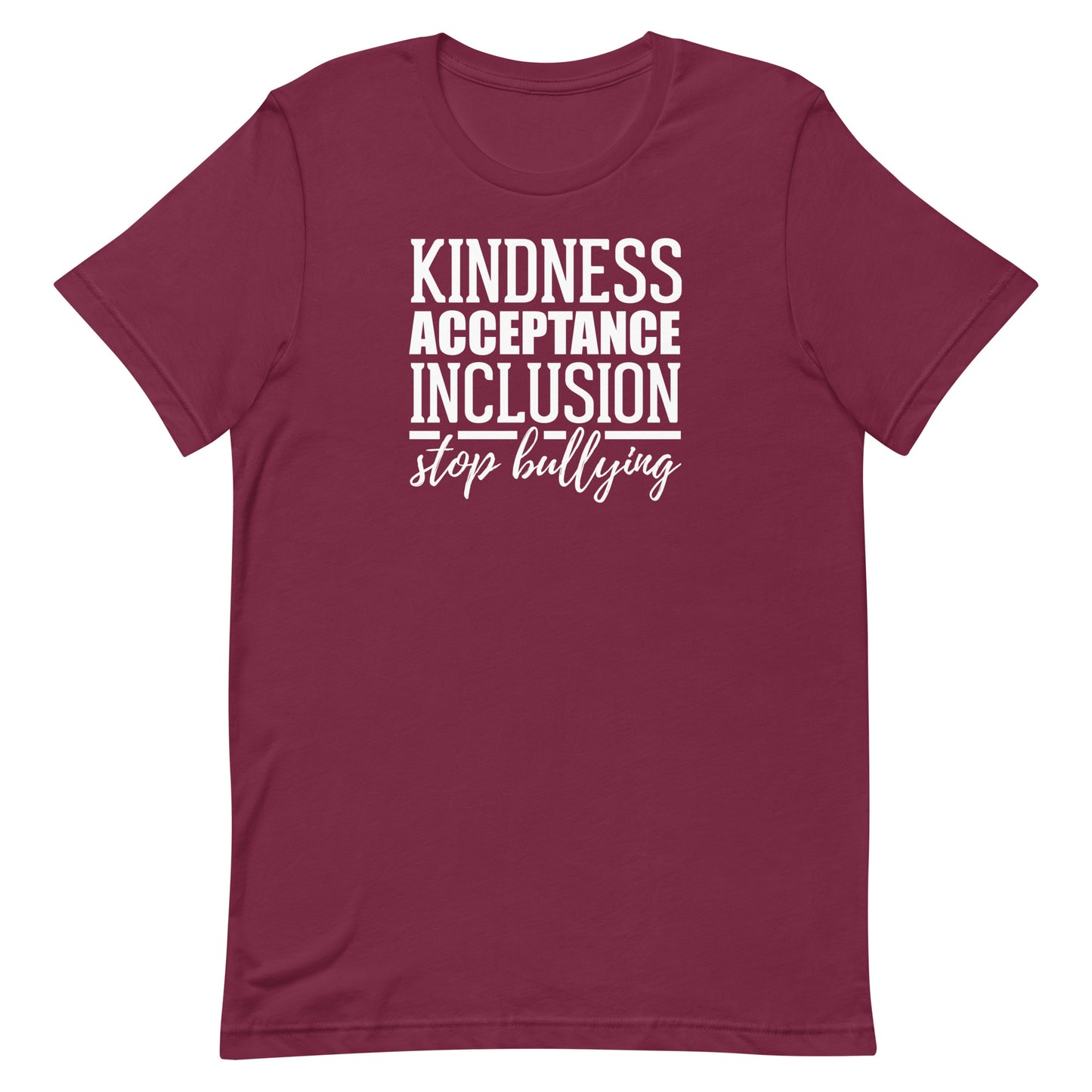 Kindness Acceptance Inclusion Stop Bullying Adult Unisex Tee