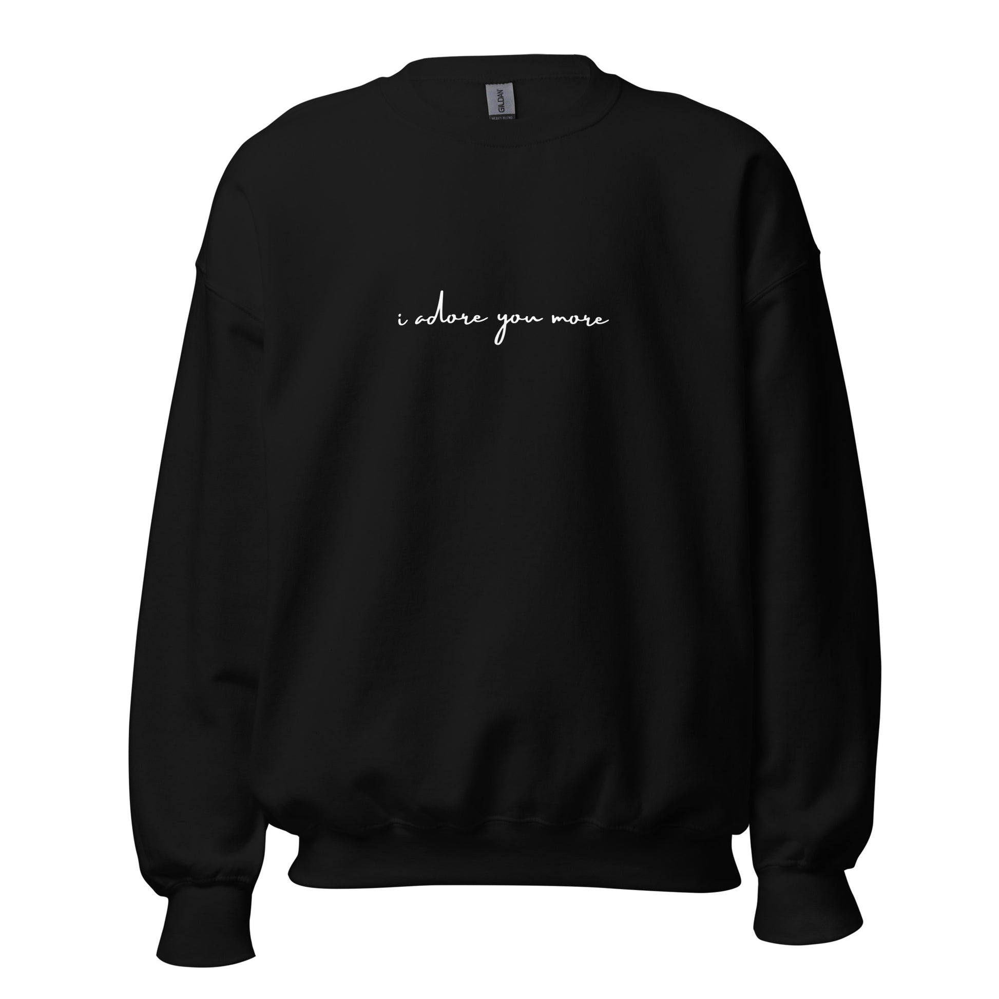Black crewneck sweatshirt with white text reading “i adore you more,” centered on the chest