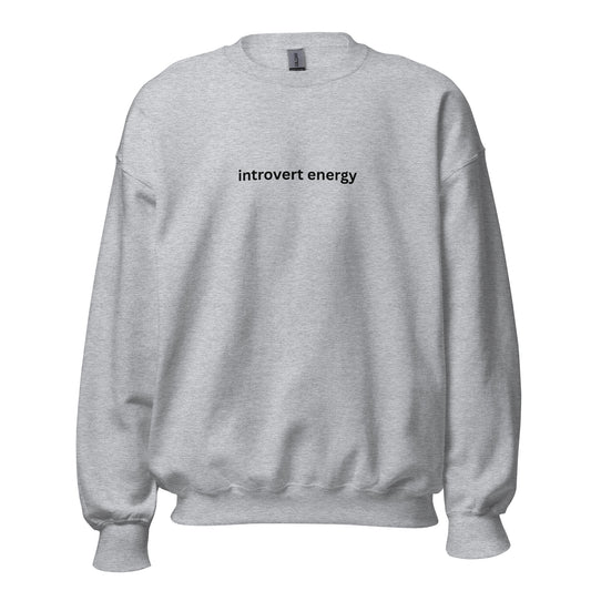 Introvert Energy funny adult sweatshirt