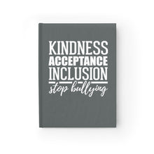 Load image into Gallery viewer, Kindness Acceptance Inclusion Stop Bullying (Charcoal) Journal - Ruled Line
