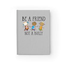 Load image into Gallery viewer, Be A Friend Not A Bully Journal (Slate) - Ruled Line
