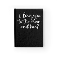 Load image into Gallery viewer, I Love You To The Moon And Back Journal (Black) - Ruled Line
