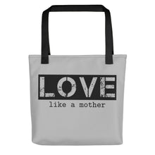 Load image into Gallery viewer, Love Like A Mother Tote
