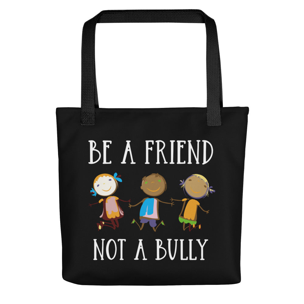 Be A Friend Not A Bully Tote