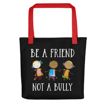 Load image into Gallery viewer, Be A Friend Not A Bully Tote
