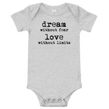 Load image into Gallery viewer, Dream Without Fear Love Without Limits Onesie
