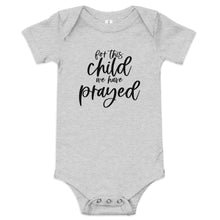 Load image into Gallery viewer, For This Child We Have Prayed Onesie
