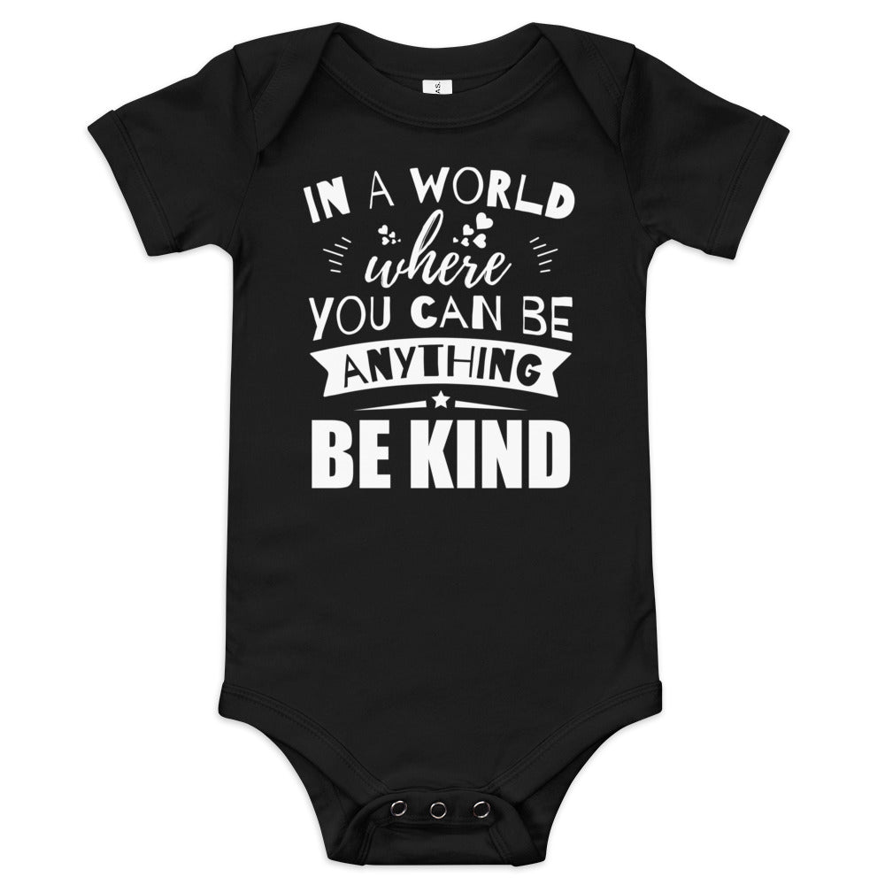 In a World Where You Can Be Anything, Be Kind Onesie