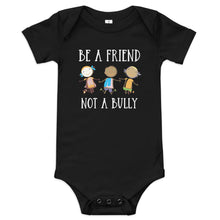 Load image into Gallery viewer, Be a Friend Not a Bully Onesie
