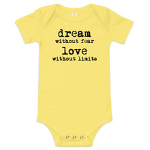 Load image into Gallery viewer, Dream Without Fear Love Without Limits Onesie
