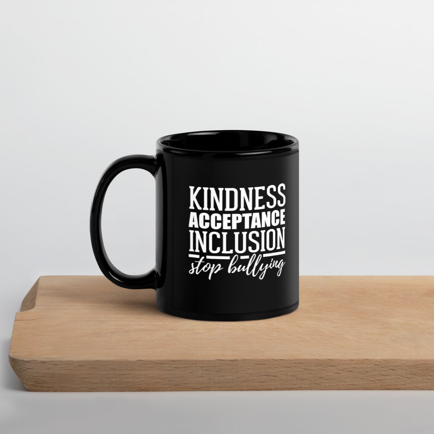 Kindness Acceptance Inclusion Stop Bullying Black Glossy Mug