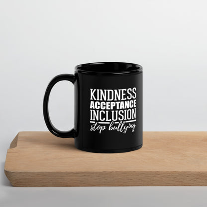 Kindness Acceptance Inclusion Stop Bullying Black Glossy Mug