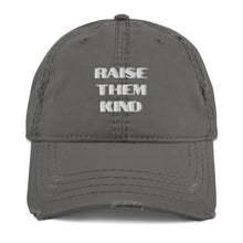 Load image into Gallery viewer, Raise Them Kind Embroidered Distressed Hat
