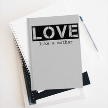 Load image into Gallery viewer, Love Like A Mother Journal (Slate) - Ruled Line
