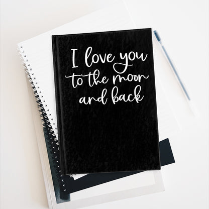 I Love You To The Moon And Back Journal (Black) - Ruled Line