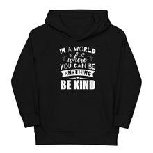 Load image into Gallery viewer, In a World Where You Can Be Anything Be Kind Youth Eco Hoodie
