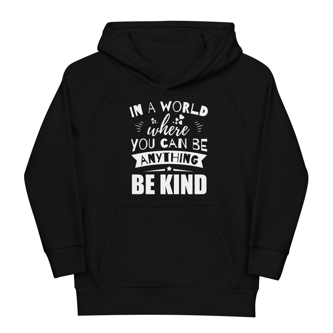 In a World Where You Can Be Anything Be Kind Youth Eco Hoodie