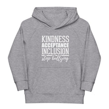 Load image into Gallery viewer, Kindness Acceptance Inclusion Stop Bullying Youth Eco Hoodie
