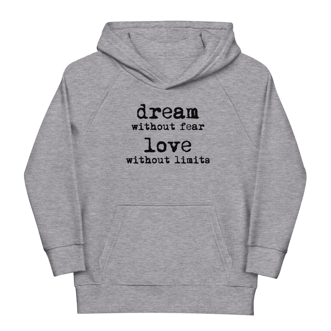 Dream Without Fear Love Without Limits Youth Eco Hoodie