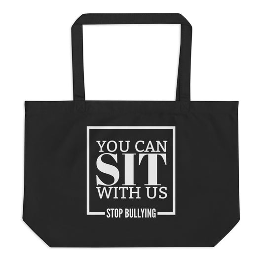 You Can Sit With Us Stop Bullying Large Organic Tote