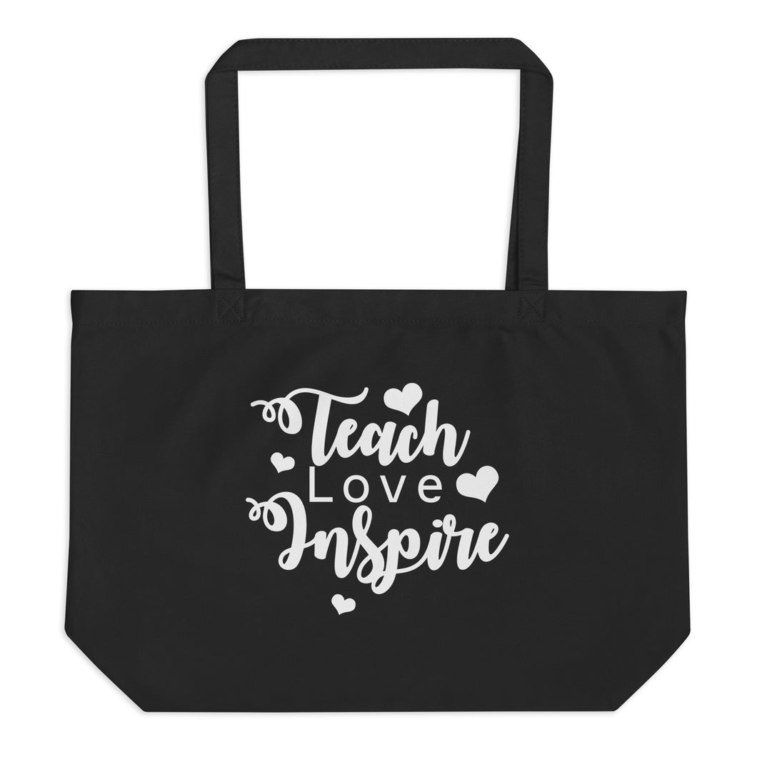 Teach Love Inspire Large Organic Tote