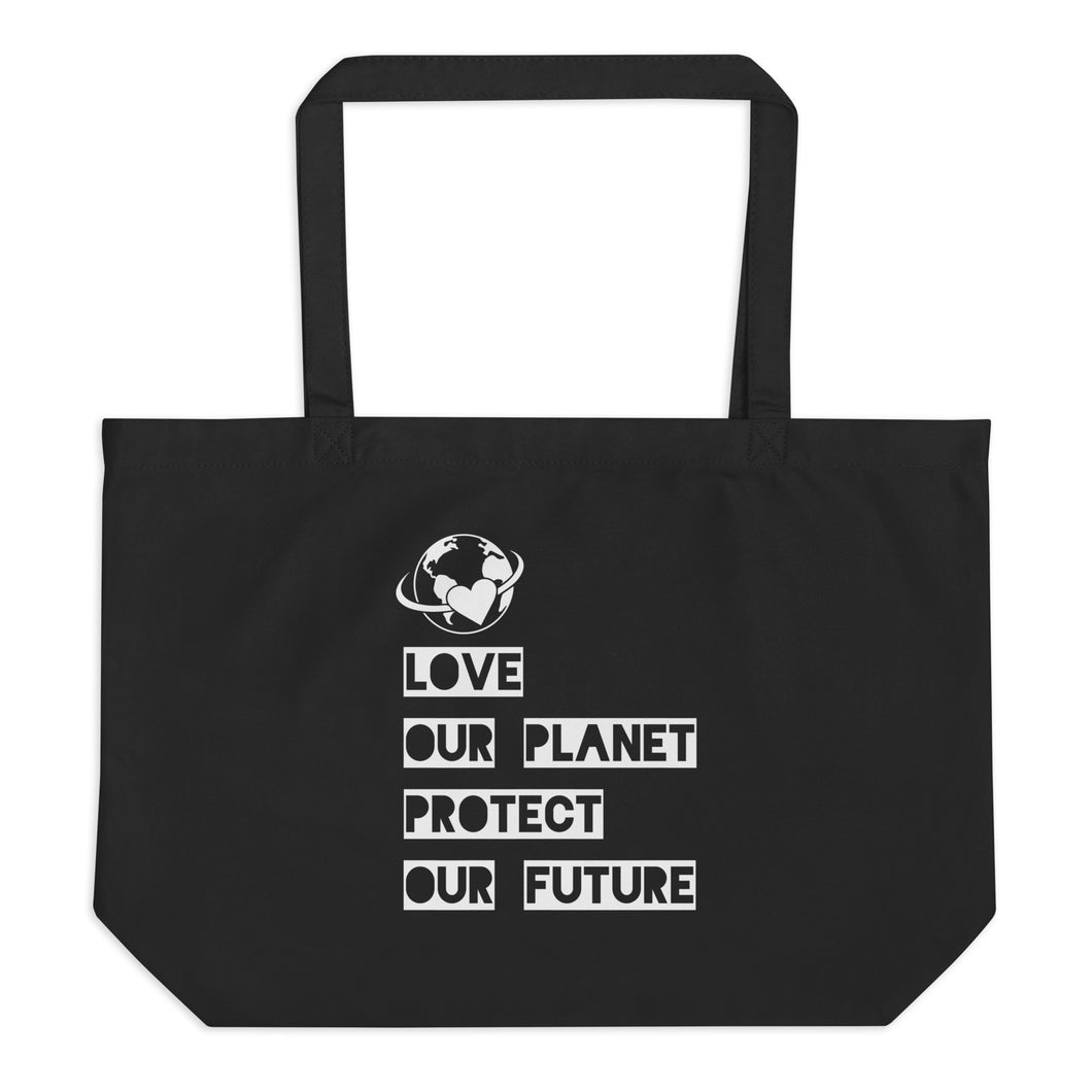 Love Our Planet Protect Our Future Large Organic Tote