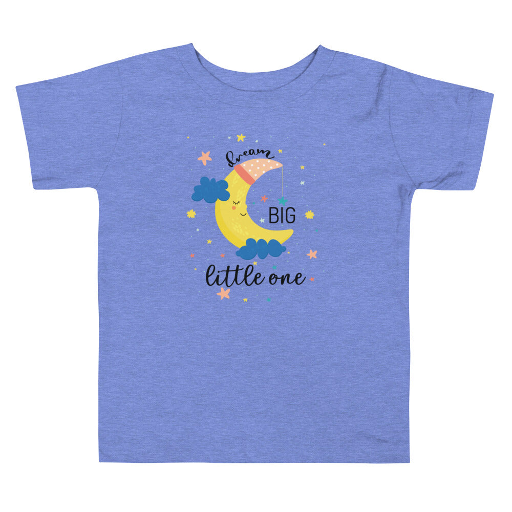 Dream Big Little One Toddler Tee