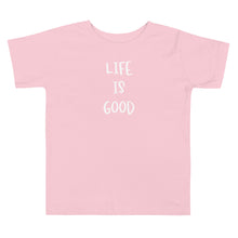 Load image into Gallery viewer, Life is Good Toddler Tee
