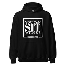 Load image into Gallery viewer, You Can Sit With Us Stop Bullying Unisex Hoodie
