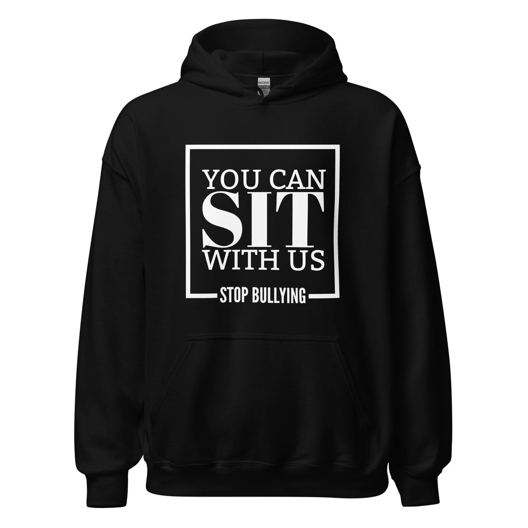 You Can Sit With Us Stop Bullying Unisex Hoodie