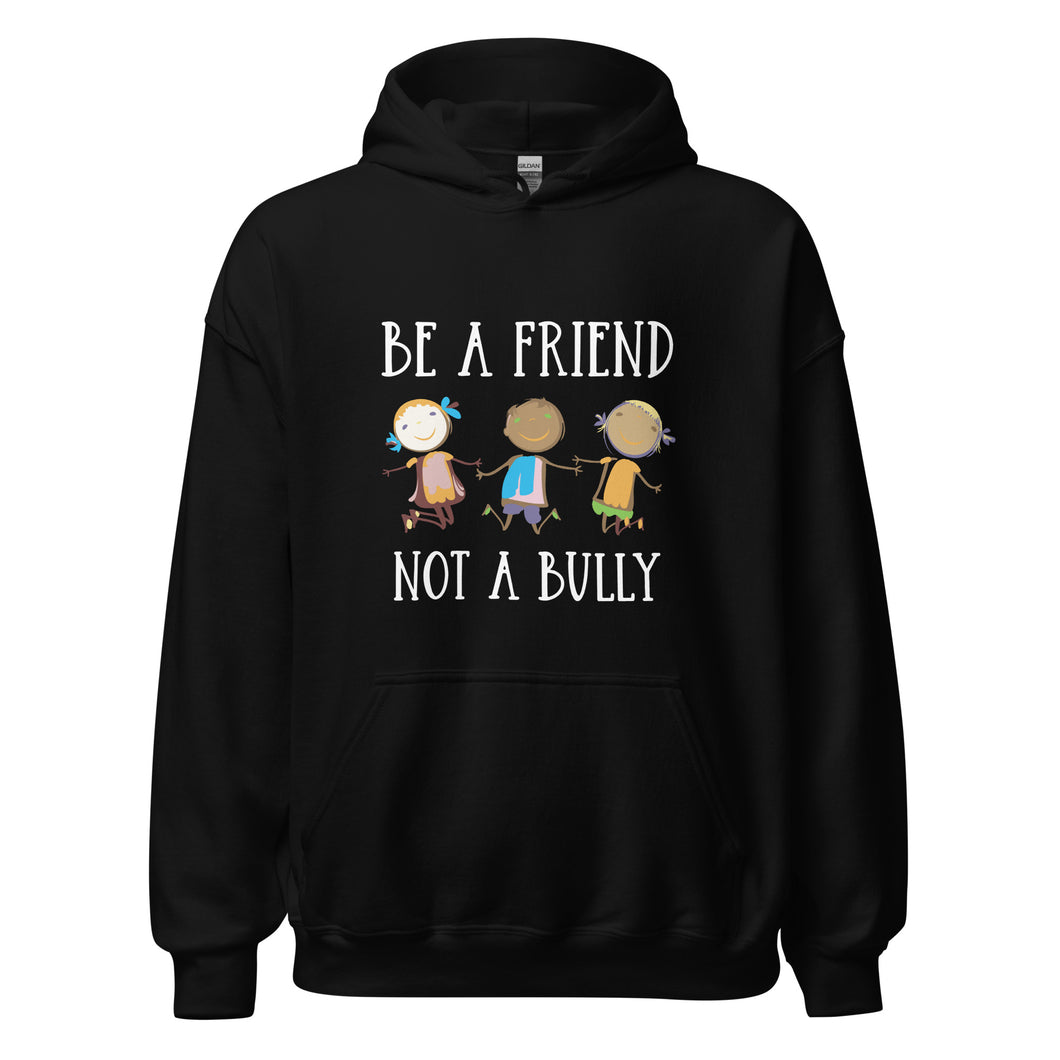 Be A Friend Not A Bully Unisex Hoodie