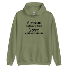 Load image into Gallery viewer, Dream Without Fear Love Without Limits Unisex Hoodie
